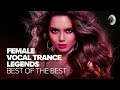 FEMALE VOCAL TRANCE LEGENDS - BEST OF THE BEST [FULL ALBUM]