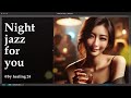 [Playlist] The best night jazz song from the first song Saxophone & Guitar & Piano🎹🎷🎵