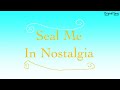 SEAL ME IN NOSTALGIA | An ORIGINAL SONG by @Kohtix