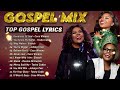 Listen To Old School Gospel Music 🙏🏽 Gospel Mix : 50 All Time Best Gospel Songs With Lyrics