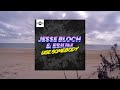 Jesse Bloch & Esium - Use Somebody