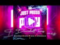 Just Press Play (Dancehall Tunes) By Selectakai