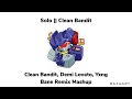 “Solo” || Clean Bandit || Clean Bandit ft. Demi Lovato & Yxng Bane Remix Mashup