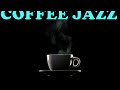 Good Morning Coffee Music | Relaxing Jazz music for work, study, sleep