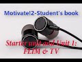 Motivate 2 Student's book.  Starter unit and Unit 1 Film n TV. Daily listening