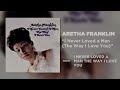 Aretha Franklin - I Never Loved a Man (The Way I Love You) (Official Audio)