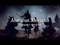 Ahwarun Ahwarun || Perfectly || Slowed+Reverb || Nasheed || New Arabic Naat 2023