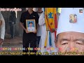 LỄ ĐỘNG QUAN : Ông Nguyễn Văn Khiêm ở ấp t tiến - Xã Tân Lập - H Tân Biên - Tây Ninh
