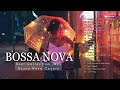 Bossa Nova 2024 📀 Best Bossa Nova Popular Songs 😍 My Favorite Covers Cool Music 2024