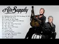 Air Supply | Greatest Hits Full Album 2024 🎧 The Best Of Air Supply