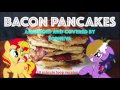 Bacon Pancakes 10 Minute Duet by SophiiVA