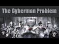 Doctor Who Discussion: The Cyberman Problem