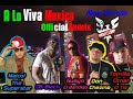 Og Black & Guayo Ft E.T Yomille Omar, Maicol y Don Chezina-A Lo Viva Mexico Official Remix 2