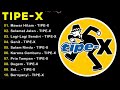 TIPE-X - KUMPULAN LAGU-LAGU PILIHAN TERBAIK & TERPOPULER