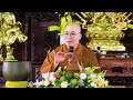 Hơn 700 Phật tử về dự khóa tu | ĐỂ SỐNG KHÔNG UỔNG PHÍ CUỘC ĐỜI | Thầy Tâm Đức | MỚI NHẤT