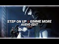Step On Up x Gimme More - Ariana Grande, Britney Spears [Edit Audio]