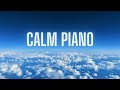 Soft Piano Music: Calming Background Music for Work, Cinematic Piano Music
