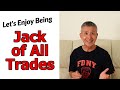 Numerous Benefits of Being JACK OF ALL TRADES