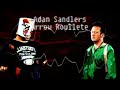 Adam Sandler's Arrow Roulette (Triple Trouble Adam Sandler Mix) [+FLP]