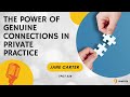 Jane Carter The Power of Genuine Connections in Private Practice