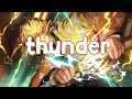 Thunder - Imagine Dragons (Nightcore) (Lyrics)