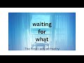 Waiting for What? 2022 a poem by Kelly Gene @thefirstladyofpoetry