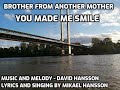 BROTHER FROM ANOTHER MOTHER - YOU MADE ME SMILE