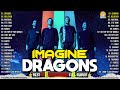 Imagine Dragons Top 100 Songs💥Imagine Dragons Best Playlist 2024💥Demon, Thunder,..