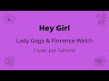 Hey girl (Lady Gaga & Florence Welch) - Cover