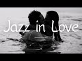 [ 𝑴𝒖𝒔𝒊𝒄 𝑷𝒍𝒂𝒚𝒍𝒊𝒔𝒕 ] Jazz in Love💋