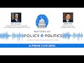 Matters Of Policy & Politics: Supreme Concerns | MPP Podcast