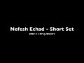 2023/11/07 Nefesh Echad  - short set