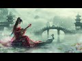 【中國風】古典音樂 ChineseMusic | Traditional Chinese music with a zither background 古典音乐 將帶您進入一個寧靜而美好的音樂世界。