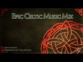 Epic Celtic Music Mix - Most Powerful & Beautiful Celtic Music | Vol.2