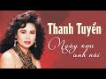 Đây mới là Ca Sĩ hát Ngày Xưa Anh Nói Đẳng Cấp Nhất - THANH TUYỀN Nhạc Vàng Xưa Chọn Lọc