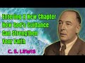 C. S. Lewis 2024 | Entering A New Chapter How God's Guidance Can Strengthen Your Faith