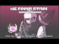WE FINNA STAIN - Shanghaivania | 2022 REMASTERED Remix! [By Ilay Boter]