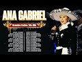 ANA GABRIEL ~ GRANDES EXITOS SUS MEJORES CANCIONES 70s, 80s