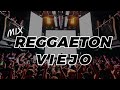 Mix REGGAETON VIEJO (Old School) @ACEF.