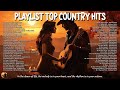 COUNTRY HITS PLAYLIST 🎧 Playlist Greatest Country Songs 2010s - Lost in the Country Melody