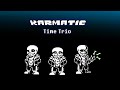 [Karmatic Time Trio :  Phase 1] |  No Longer A Bunch Of Slackers (Take/Cover)