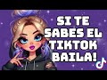 SI TE SABES EL TIKTOK BAILA! - 2024 💖