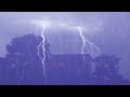 Super Heavy Rain With High Intensity To Sleep FAST, The Best Relaxation Sounds With Thunderstorms
