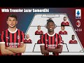 AN ALTERNATIVE TO FOFANA?! A.C MILAN PREDICTION LINE UP FEAT TRANSFER LAZAR SAMARDŽIĆ  | RUMOUR