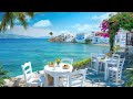 Seaside Cafe - Relaxing Sound of Waves with Beautiful Bossa Nova Jazz Music | Beach Chillout