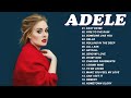 Adele Greatest Hits Full Album Hot 2022 - Best Songs Of Adele Playlist New 2022