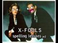 X-FOOLS - spelling lesson prt2