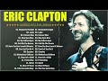 Eric Clapton ⏰ Eric Claptop Playlist 2024 💖