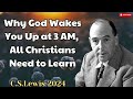 Why God Wakes You Up at 3 AM, All Christians Need to Learn  - C.S. Lewis 2024