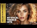 400,000 SUBSCRIBERS SPECIAL - 40 VOCAL TRANCE HITS [FULL ALBUM]